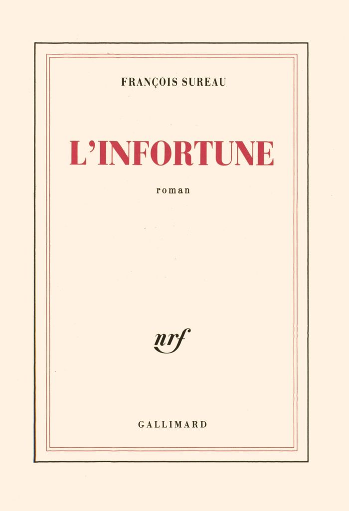 Couverture du livre « L'INFORTUNE » de Francois Sureau, librairie Les Contes Infusés à Corte