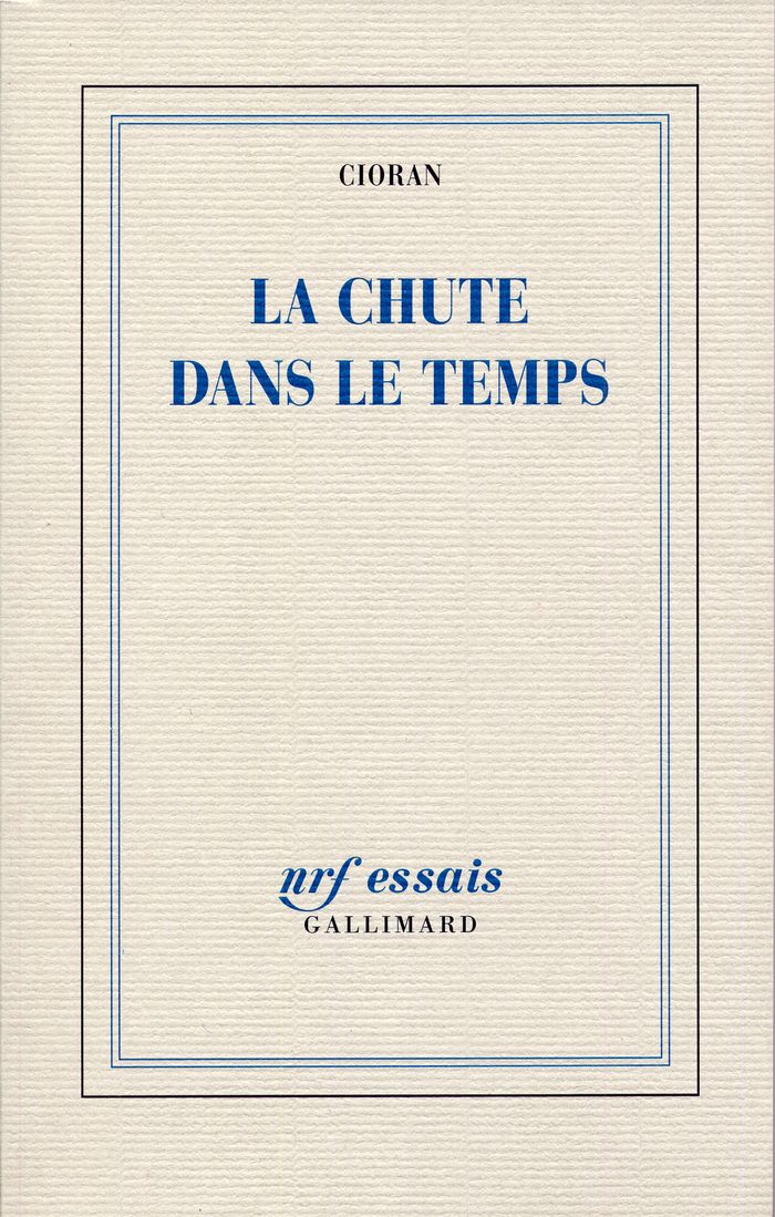 Couverture du livre « LA CHUTE DANS LE TEMPS » de Cioran, librairie Les Contes Infusés à Corte
