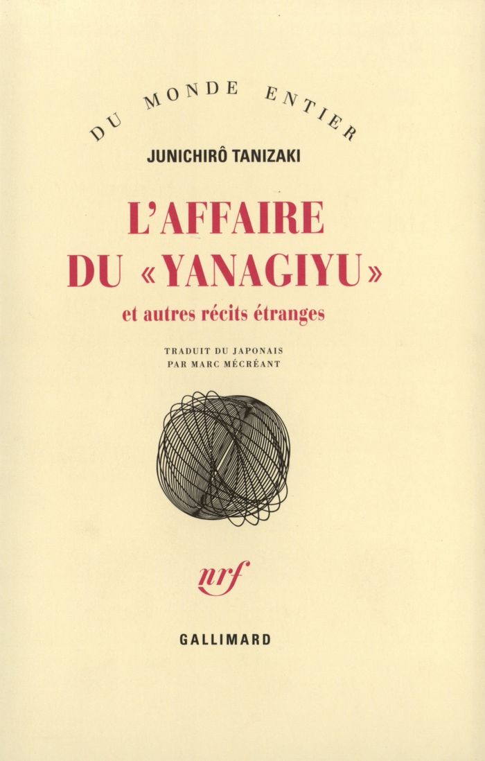 Couverture du livre « L'AFFAIRE DU "YANAGIYU" ET AUTRES RECITS ETRANGES » de Junichiro Tanizaki, librairie Les Contes Infusés à Corte