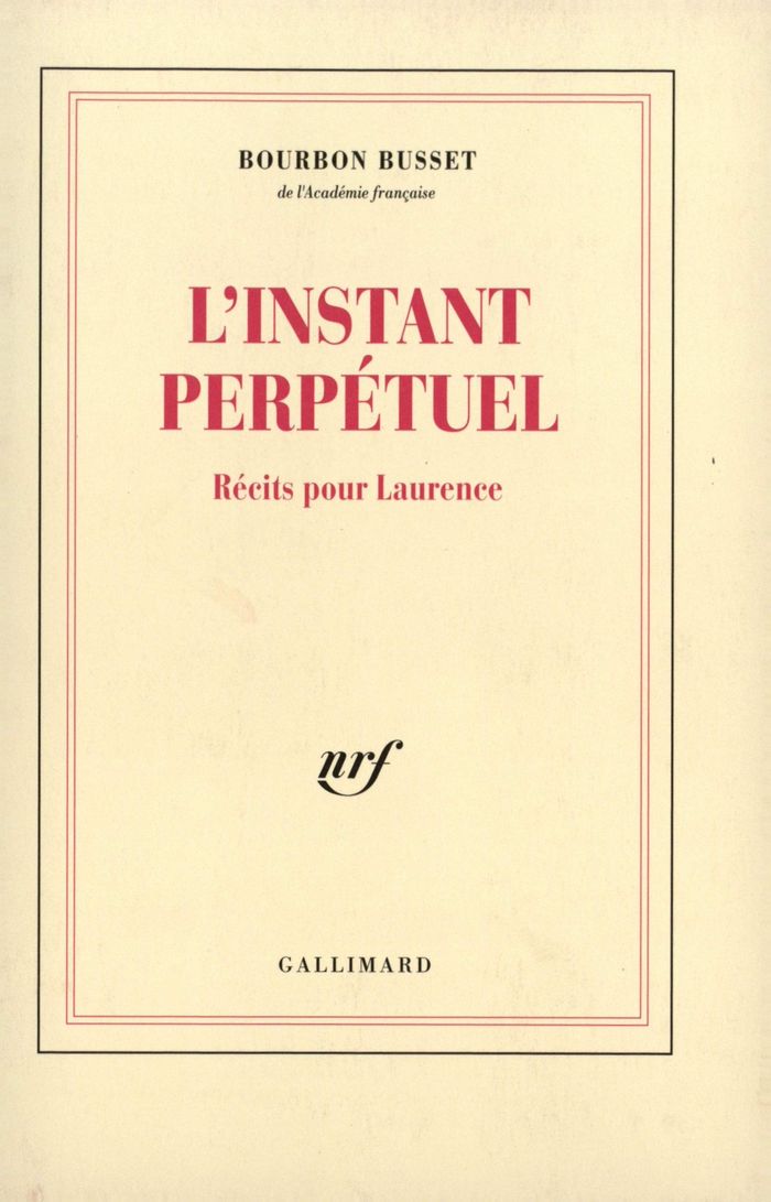 Couverture du livre « L'INSTANT PERPETUEL - RECITS POUR LAURENCE » de Bourbon Busset J D., librairie Les Contes Infusés à Corte