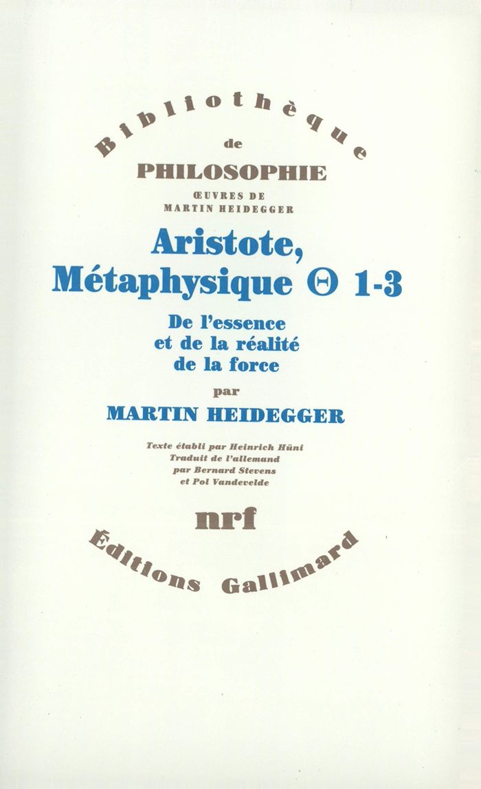 Couverture du livre « ARISTOTE, METAPHYSIQUE [THETA] 1-3 - DE L'ESSENCE ET DE LA REALITE DE LA FORCE » de Martin Heidegger, librairie Les Contes Infusés à Corte