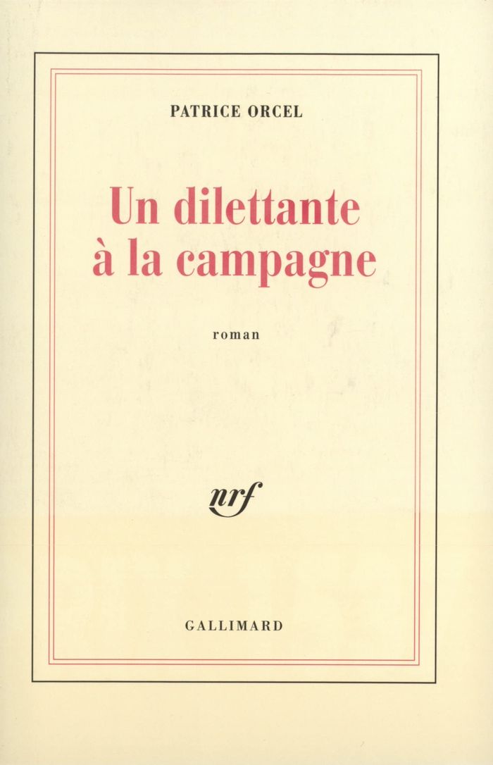 Couverture du livre « UN DILETTANTE A LA CAMPAGNE » de Patrice Orcel, librairie Les Contes Infusés à Corte