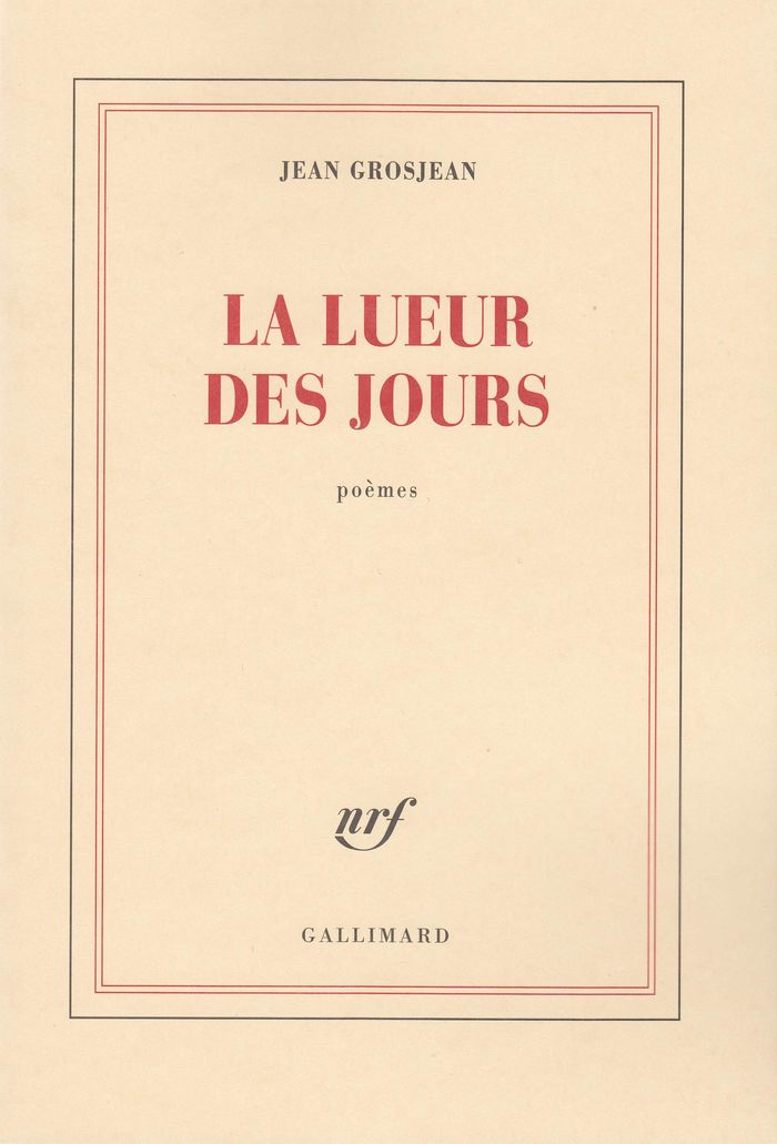 Couverture du livre « LA LUEUR DES JOURS » de Jean Grosjean, librairie Les Contes Infusés à Corte