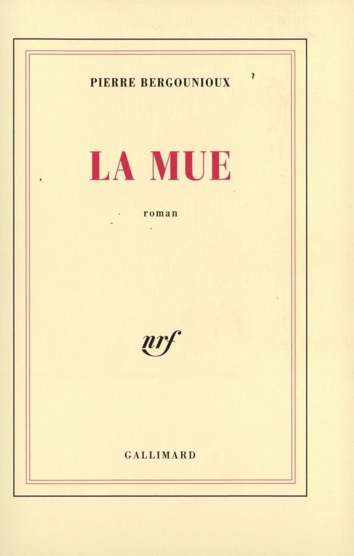 Couverture du livre « LA MUE » de Pierre Bergounioux, librairie Les Contes Infusés à Corte