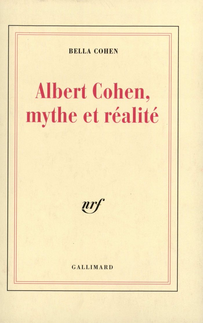 Couverture du livre « ALBERT COHEN, MYTHE ET REALITE » de Bella Cohen, librairie Les Contes Infusés à Corte