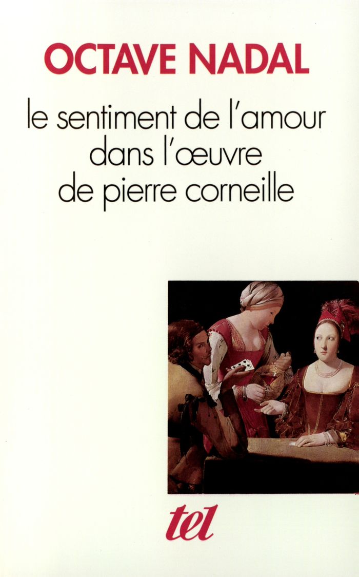 Couverture du livre « LE SENTIMENT DE L'AMOUR DANS L'OEUVRE DE PIERRE CORNEILLE » de Octave Nadal, librairie Les Contes Infusés à Corte