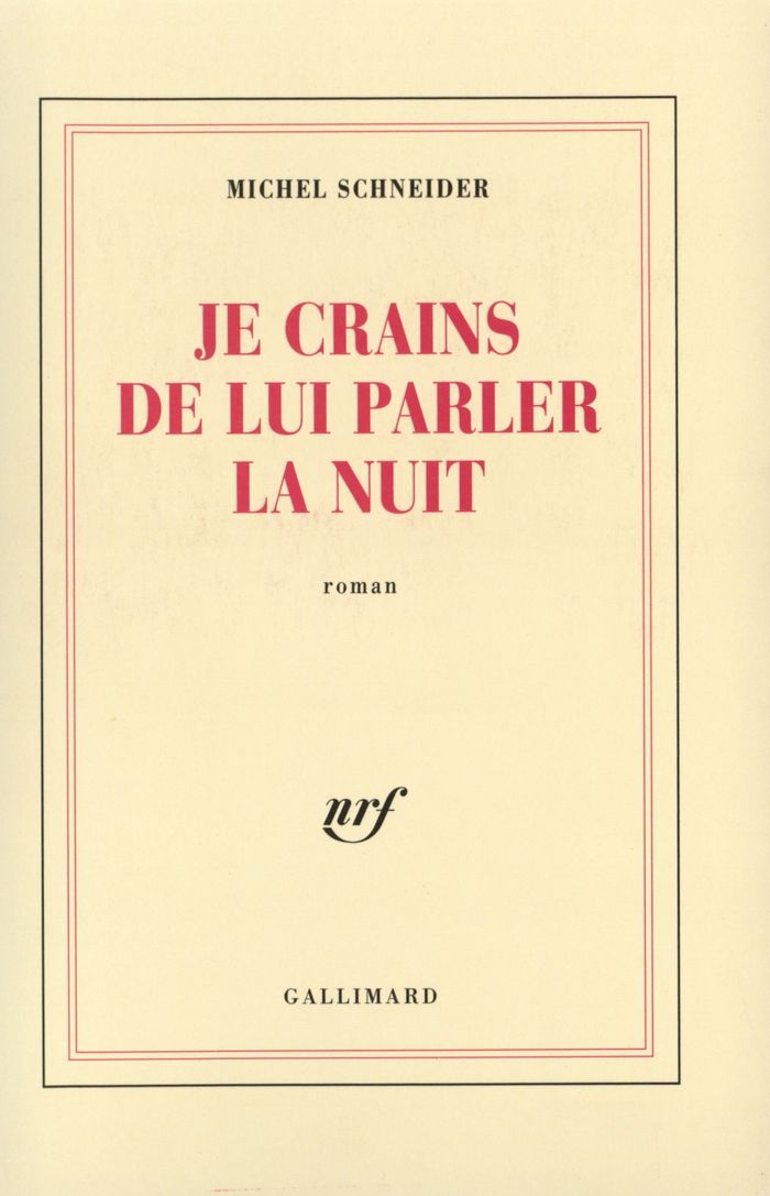 Couverture du livre « JE CRAINS DE LUI PARLER LA NUIT » de Michel Schneider, librairie Les Contes Infusés à Corte