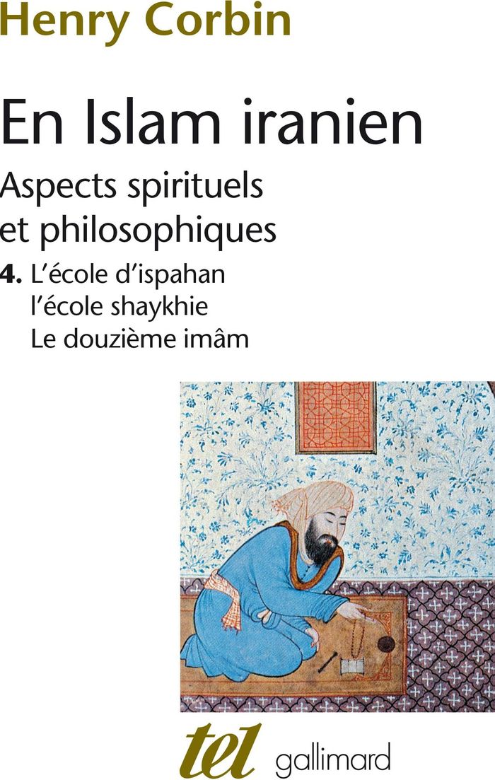 Couverture du livre « EN ISLAM IRANIEN - VOL04 - ASPECTS SPIRITUELS ET PHILOSOPHIQUES » de Henry Corbin, librairie Les Contes Infusés à Corte