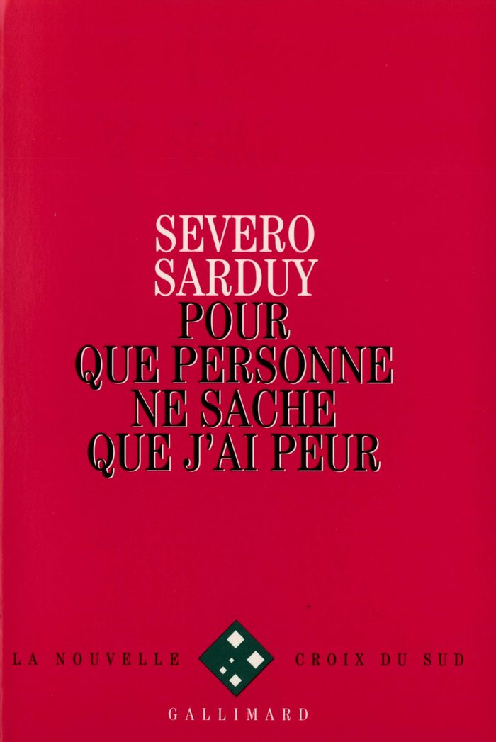 Couverture du livre « POUR QUE PERSONNE NE SACHE QUE J'AI PEUR » de Severo Sarduy, librairie Les Contes Infusés à Corte