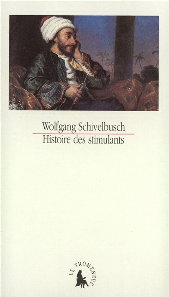Couverture du livre « HISTOIRE DES STIMULANTS » de W. Schivelbusch, librairie Les Contes Infusés à Corte