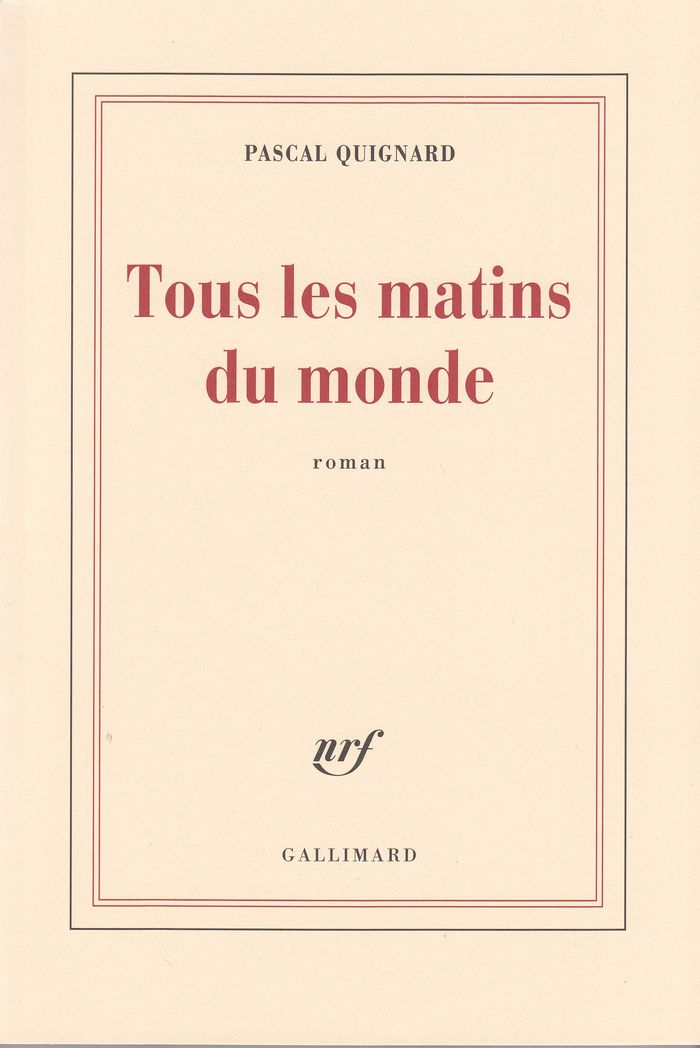 Couverture du livre « TOUS LES MATINS DU MONDE » de Pascal Quignard, librairie Les Contes Infusés à Corte