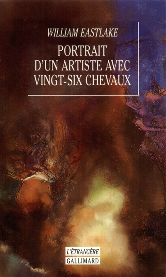 Couverture du livre « PORTRAIT D'UN ARTISTE AVEC VINGT-SIX CHEVAUX » de William Eastlake, librairie Les Contes Infusés à Corte