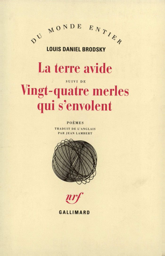 Couverture du livre « LA TERRE AVIDE / VINGT-QUATRE MERLES QUI S'ENVOLENT » de Brodsky Louis Daniel, librairie Les Contes Infusés à Corte