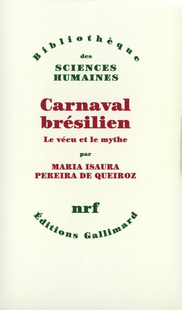 Couverture du livre « CARNAVAL BRESILIEN - LE VECU ET LE MYTHE » de Pereira De Queiroz, librairie Les Contes Infusés à Corte