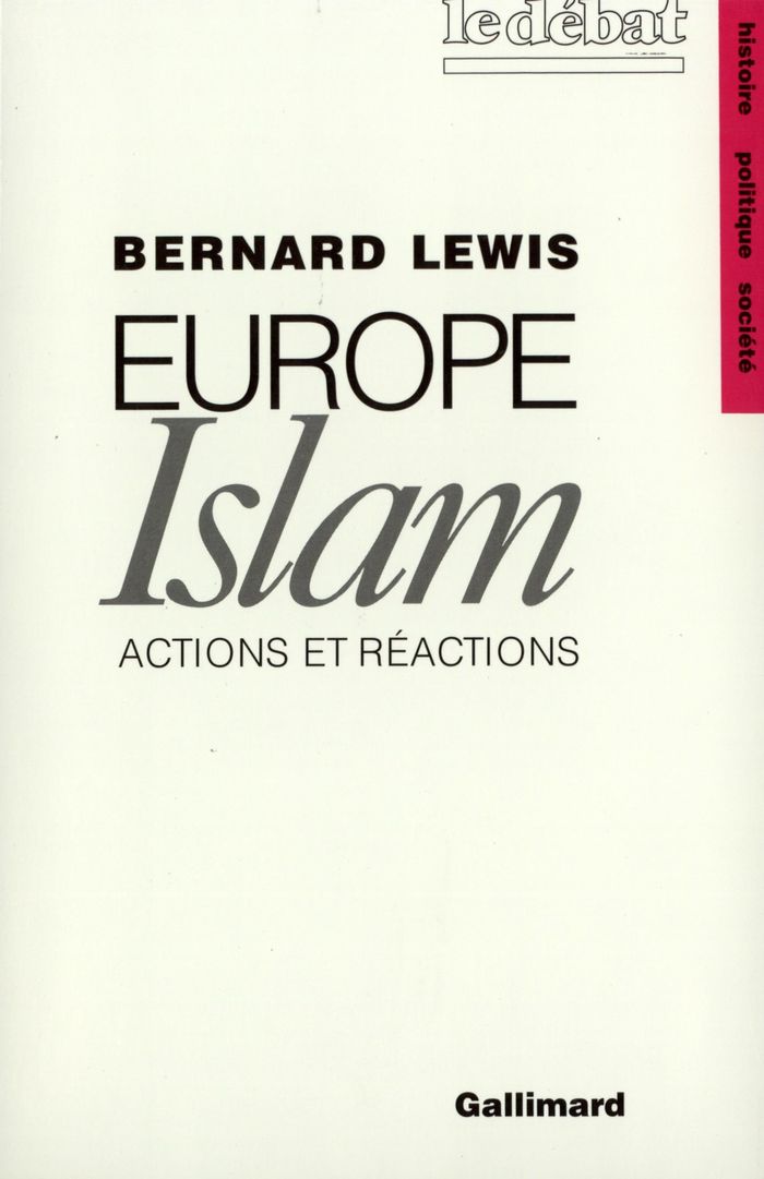 Couverture du livre « EUROPE - ISLAM - ACTIONS ET REACTIONS » de Bernard Lewis, librairie Les Contes Infusés à Corte