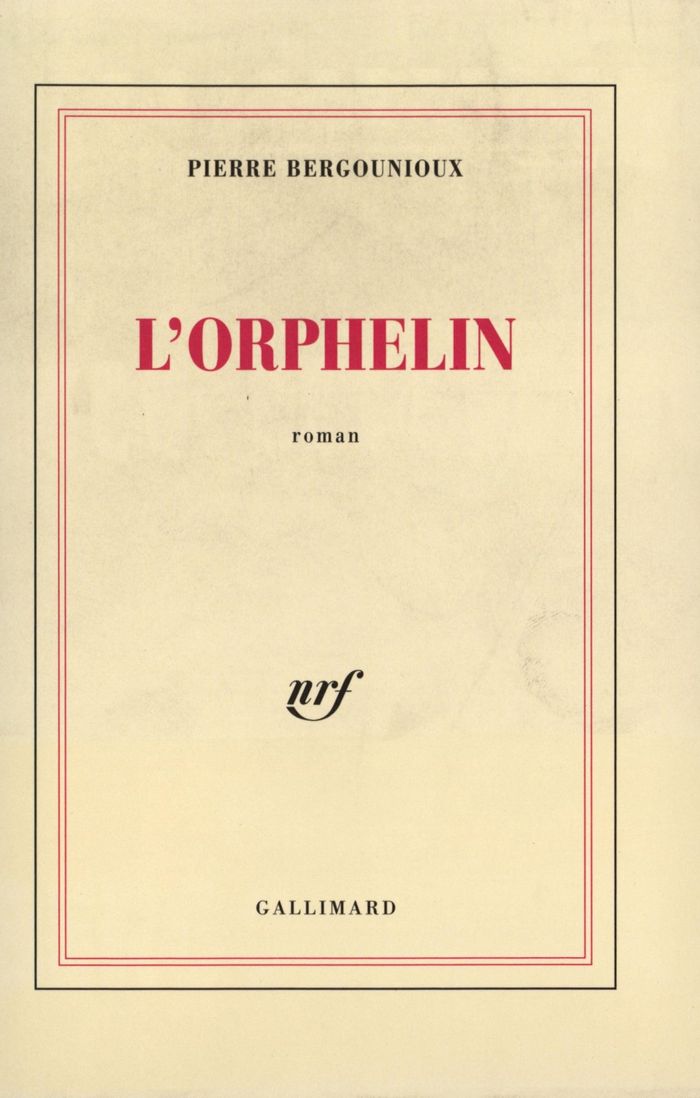 Couverture du livre « L'ORPHELIN » de Pierre Bergounioux, librairie Les Contes Infusés à Corte
