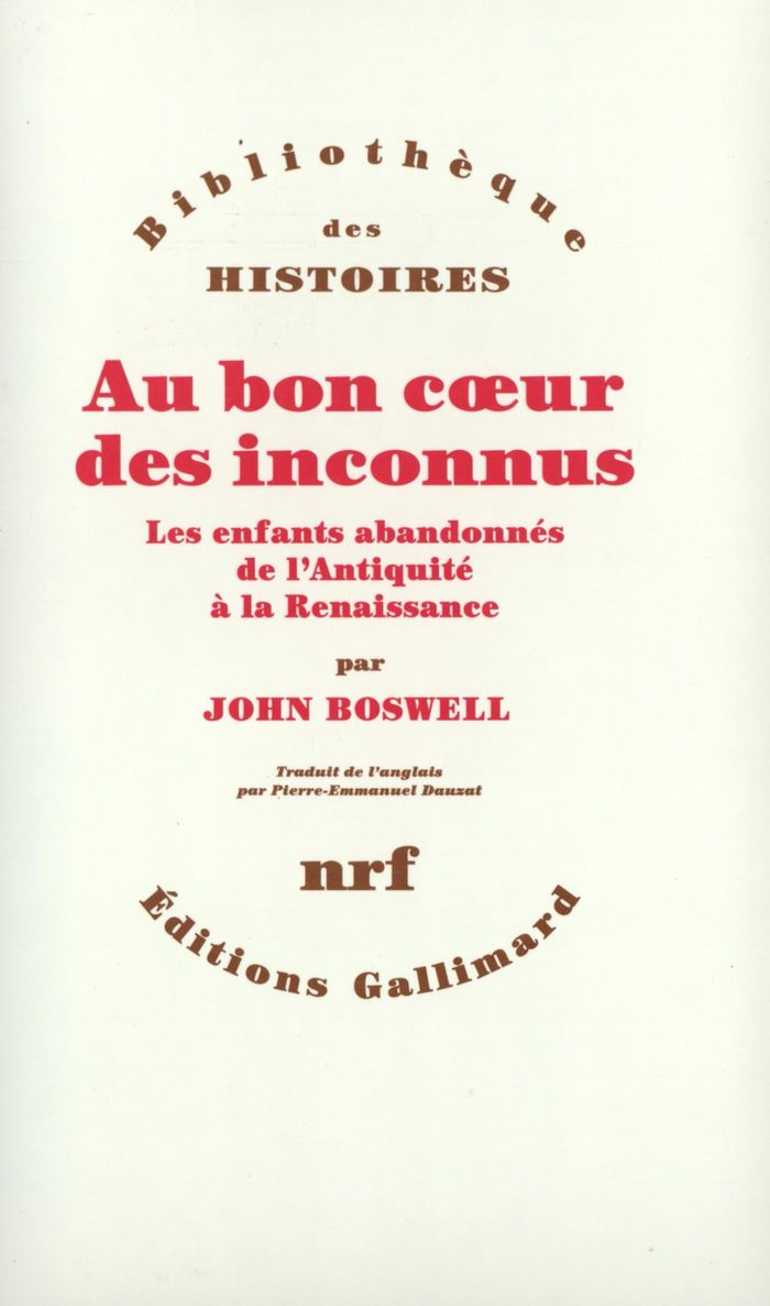 Couverture du livre « AU BON COEUR DES INCONNUS - LES ENFANTS ABANDONNES, DE L'ANTIQUITE A LA RENAISSANCE » de John Boswell, librairie Les Contes Infusés à Corte