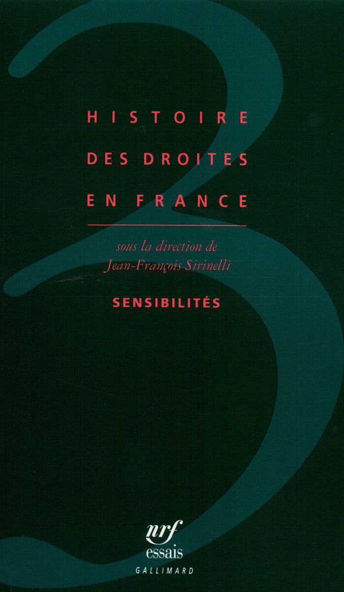 Couverture du livre « HISTOIRE DES DROITES EN FRANCE - VOL03 - SENSIBILITES » de Collectif, librairie Les Contes Infusés à Corte