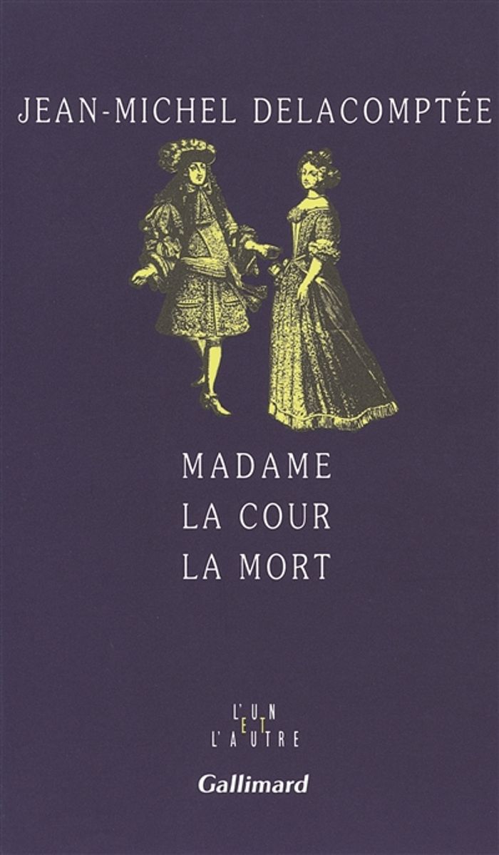 Couverture du livre « MADAME LA COUR LA MORT » de J-M. Delacomptee, librairie Les Contes Infusés à Corte