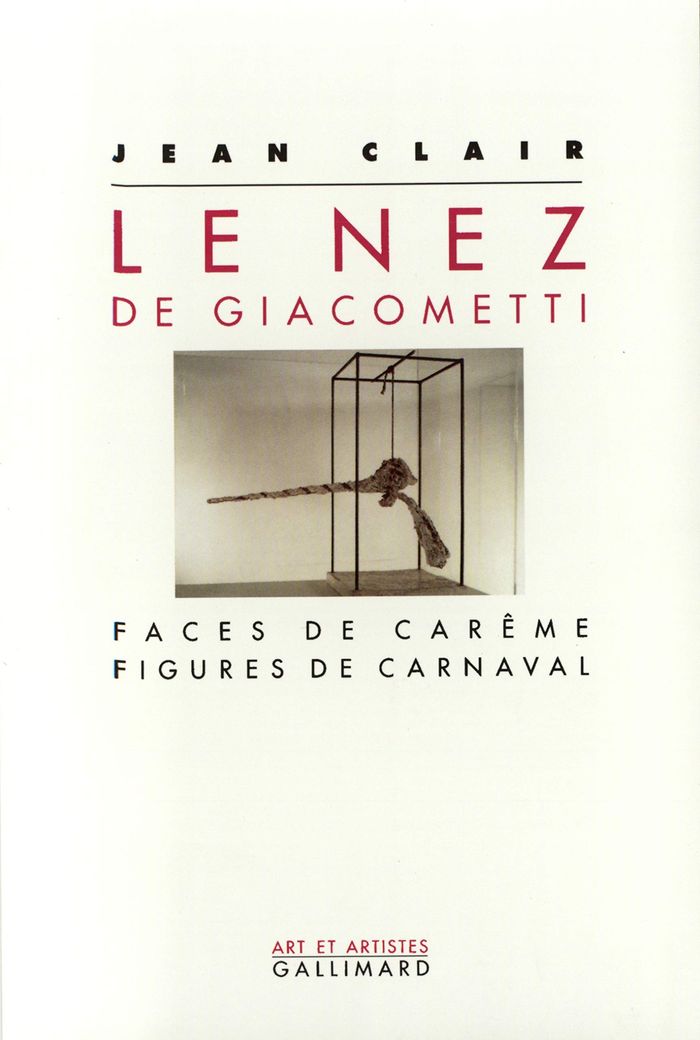 Couverture du livre « LE NEZ DE GIACOMETTI - FACES DE CAREME, FIGURES DE CARNAVAL » de Jean Clair, librairie Les Contes Infusés à Corte