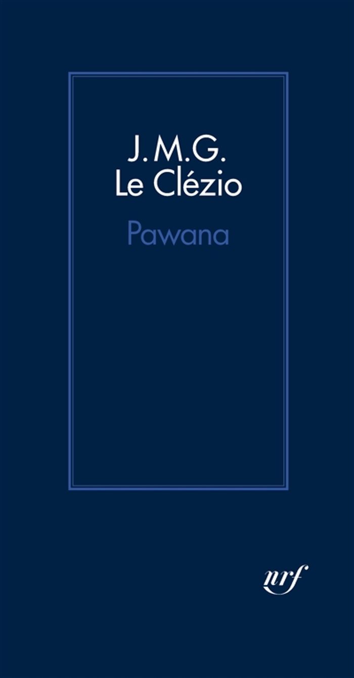 Couverture du livre « PAWANA » de Le Clezio J. M. G., librairie Les Contes Infusés à Corte
