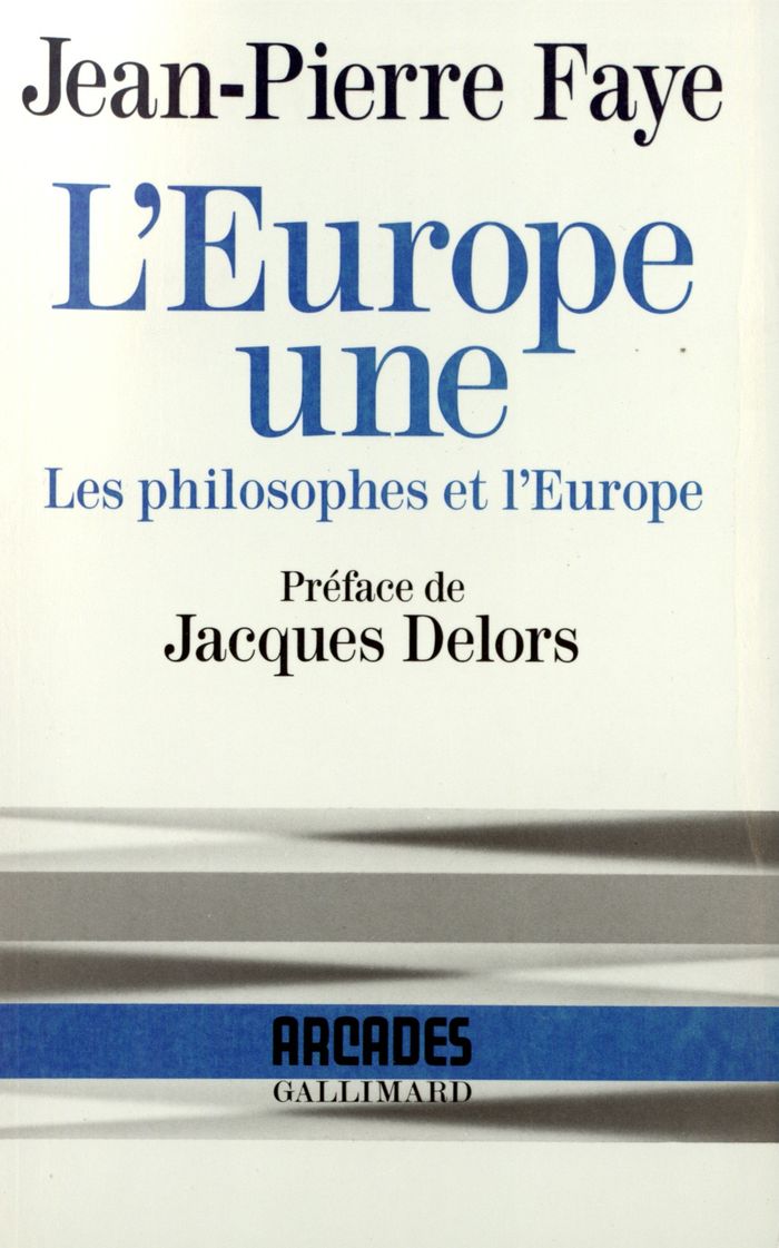 Couverture du livre « L'EUROPE UNE - LES PHILOSOPHES ET L'EUROPE » de Faye/delors, librairie Les Contes Infusés à Corte