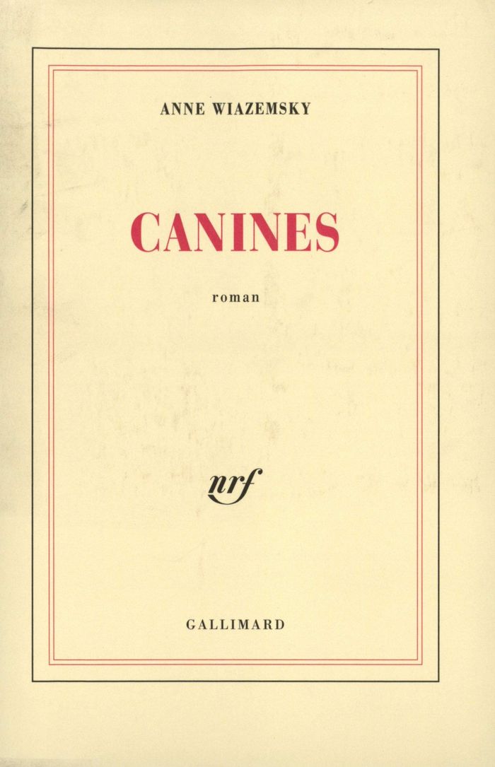 Couverture du livre « CANINES » de Anne Wiazemsky, librairie Les Contes Infusés à Corte