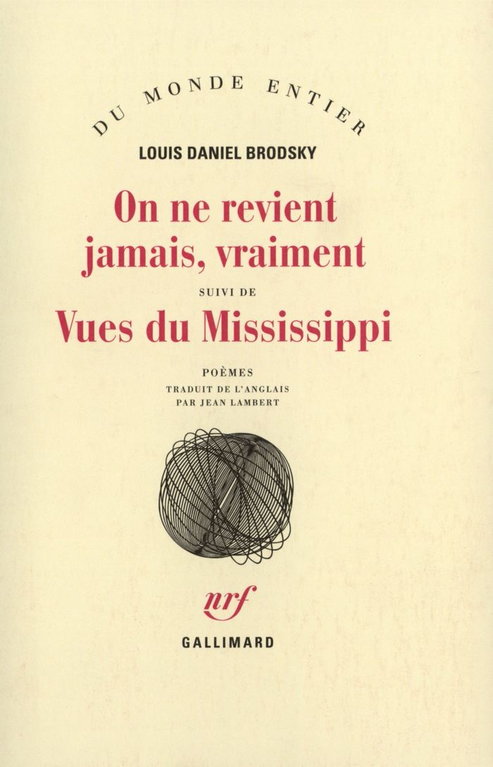 Couverture du livre « ON NE REVIENT JAMAIS, VRAIMENT / VUES DU MISSISSIPPI » de Brodsky Louis Daniel, librairie Les Contes Infusés à Corte