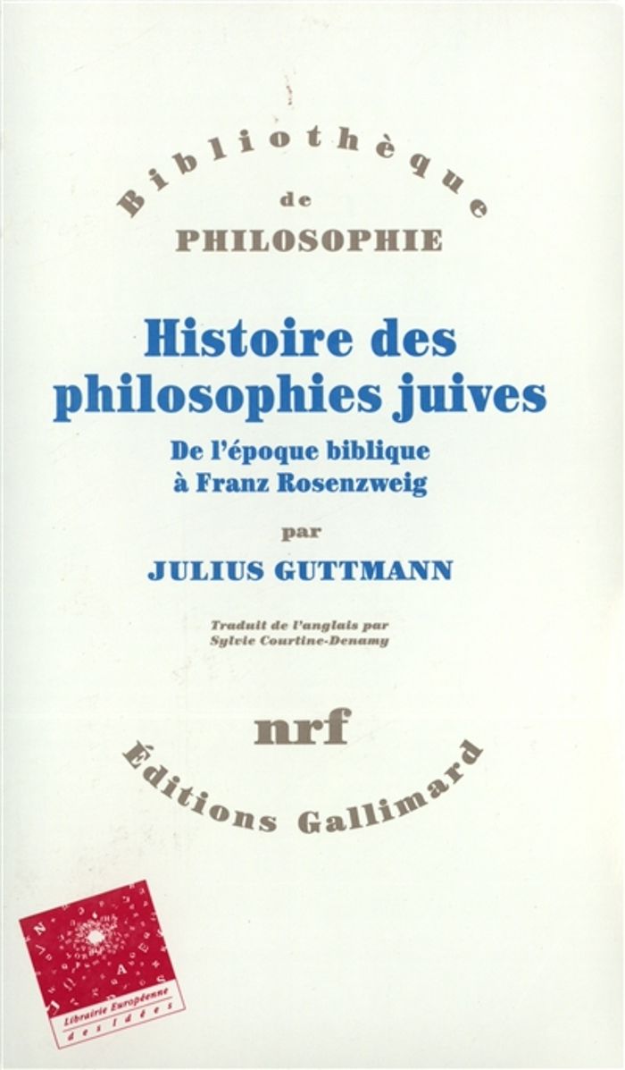 Couverture du livre « HISTOIRE DES PHILOSOPHIES JUIVES - DE L'EPOQUE BIBLIQUE A FRANZ ROSENZWEIG » de Julius Guttmann, librairie Les Contes Infusés à Corte