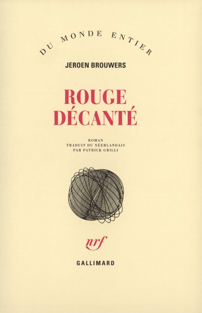 Couverture du livre « ROUGE DECANTE » de Jeroen Brouwers, librairie Les Contes Infusés à Corte