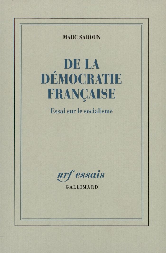 Couverture du livre « DE LA DEMOCRATIE FRANCAISE - ESSAI SUR LE SOCIALISME » de Marc Sadoun, librairie Les Contes Infusés à Corte