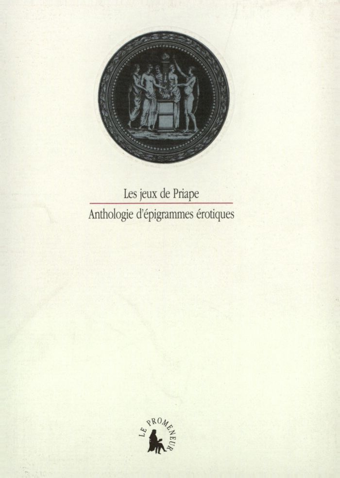 Couverture du livre « LES JEUX DE PRIAPE - ANTHOLOGIE D'EPIGRAMMES EROTIQUES » de Anonyme, librairie Les Contes Infusés à Corte