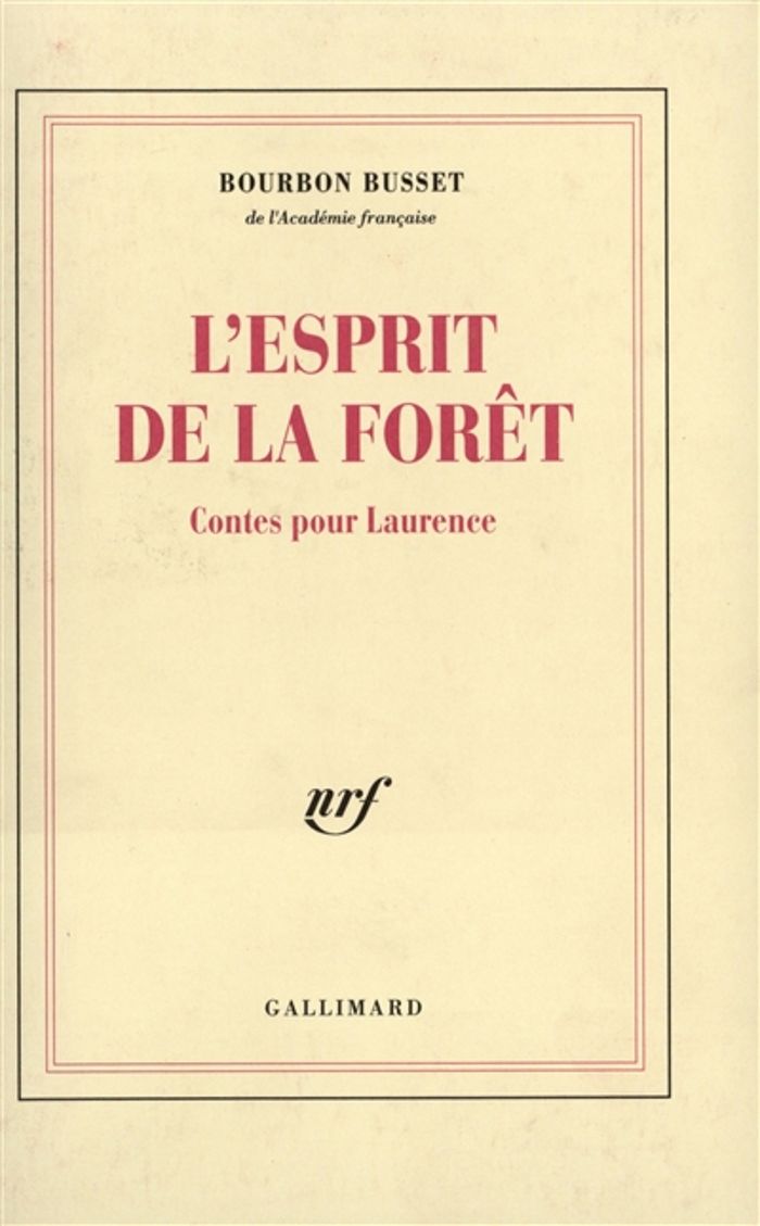 Couverture du livre « L'ESPRIT DE LA FORET - CONTES POUR LAURENCE » de Bourbon Busset J D., librairie Les Contes Infusés à Corte