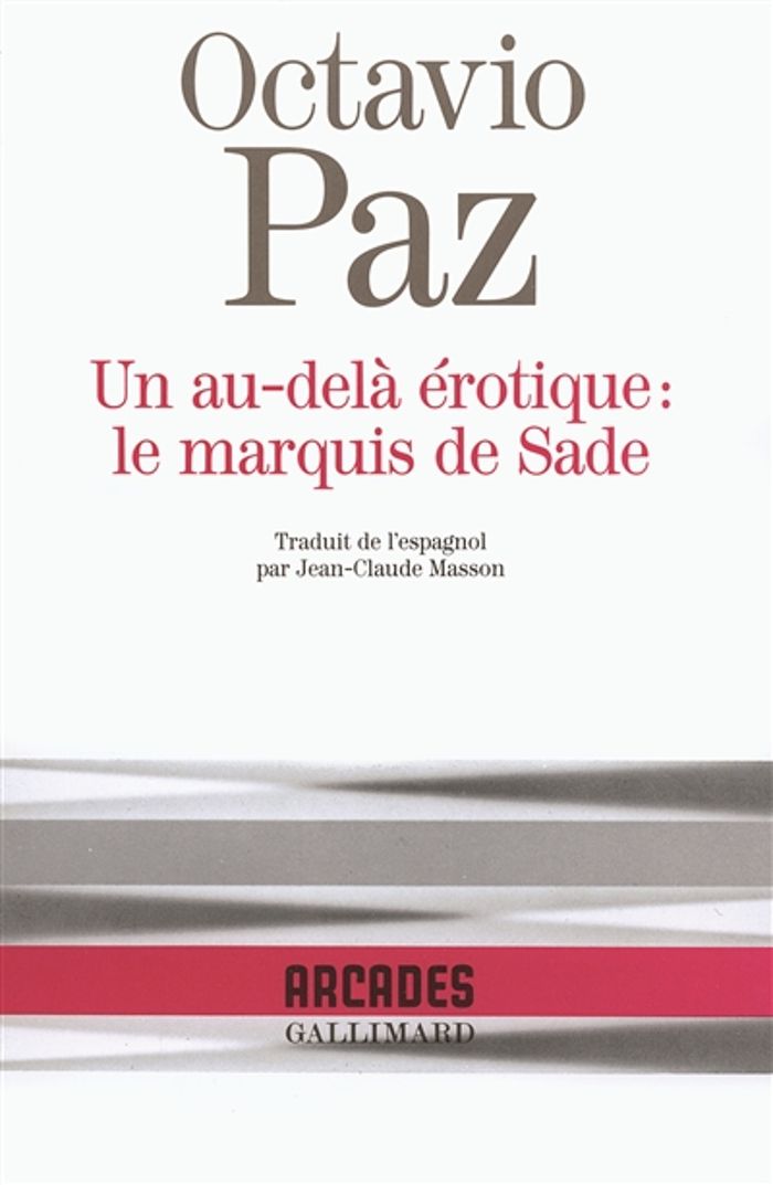 Couverture du livre « UN AU-DELA EROTIQUE : LE MARQUIS DE SADE » de Octavio Paz, librairie Les Contes Infusés à Corte