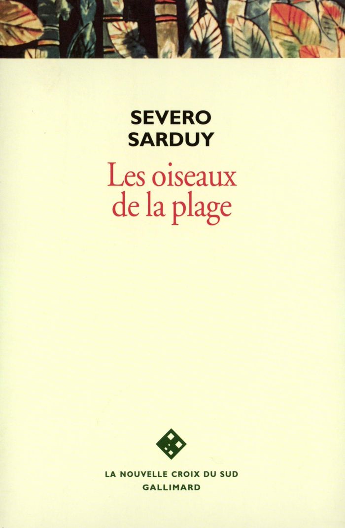 Couverture du livre « LES OISEAUX DE LA PLAGE » de Severo Sarduy, librairie Les Contes Infusés à Corte