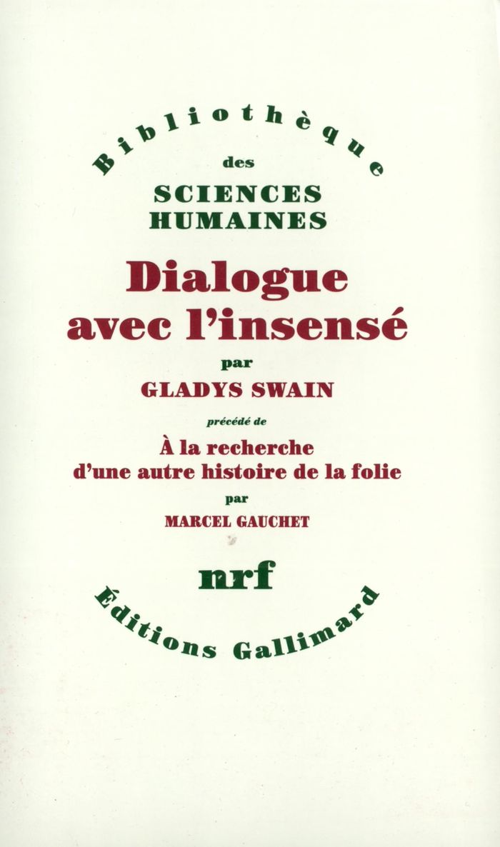 Couverture du livre « DIALOGUE AVEC L'INSENSE - ESSAIS D'HISTOIRE DE LA PSYCHIATRIE » de Gladys Swain, librairie Les Contes Infusés à Corte