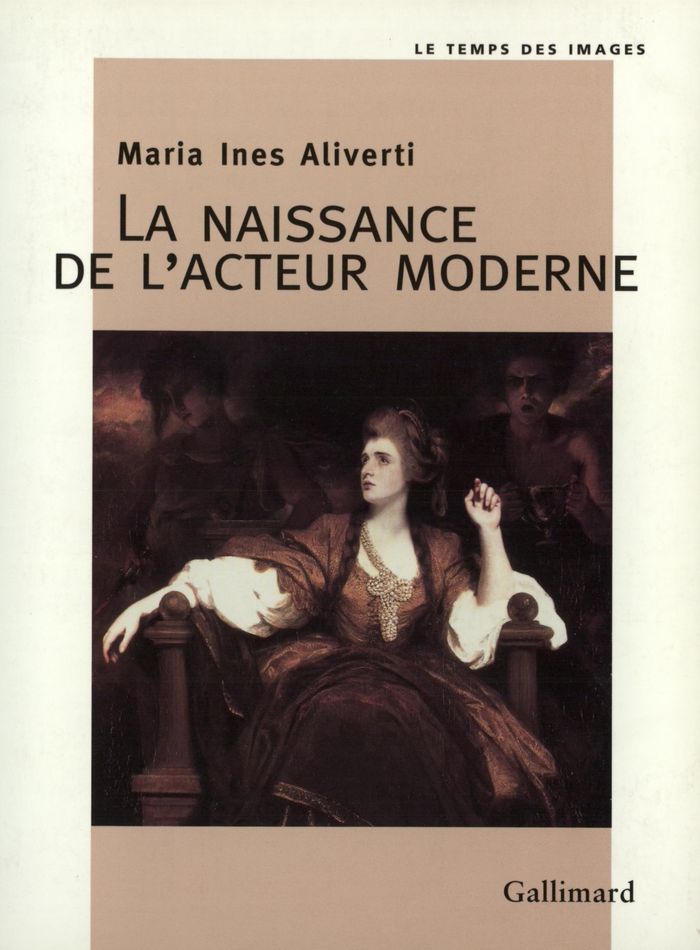 Couverture du livre « LA NAISSANCE DE L'ACTEUR MODERNE - L'ACTEUR ET SON PORTRAIT AU XVIII SIECLE » de Aliverti Maria Ines, librairie Les Contes Infusés à Corte