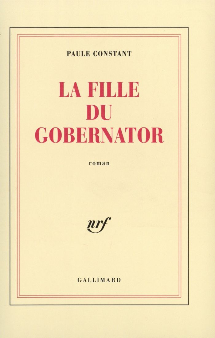 Couverture du livre « LA FILLE DU GOBERNATOR » de Paule Constant, librairie Les Contes Infusés à Corte