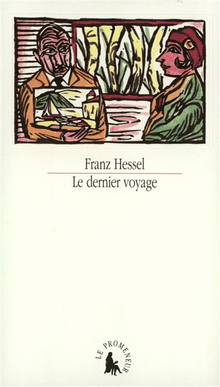 Couverture du livre « LE DERNIER VOYAGE » de Franz Hessel, librairie Les Contes Infusés à Corte