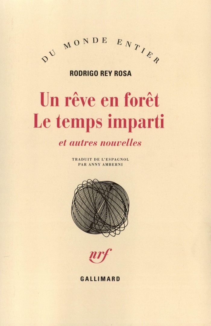 Couverture du livre « UN REVE EN FORET - LE TEMPS IMPARTI ET AUTRES NOUVELLES » de Rey Rosa Rodrigo, librairie Les Contes Infusés à Corte