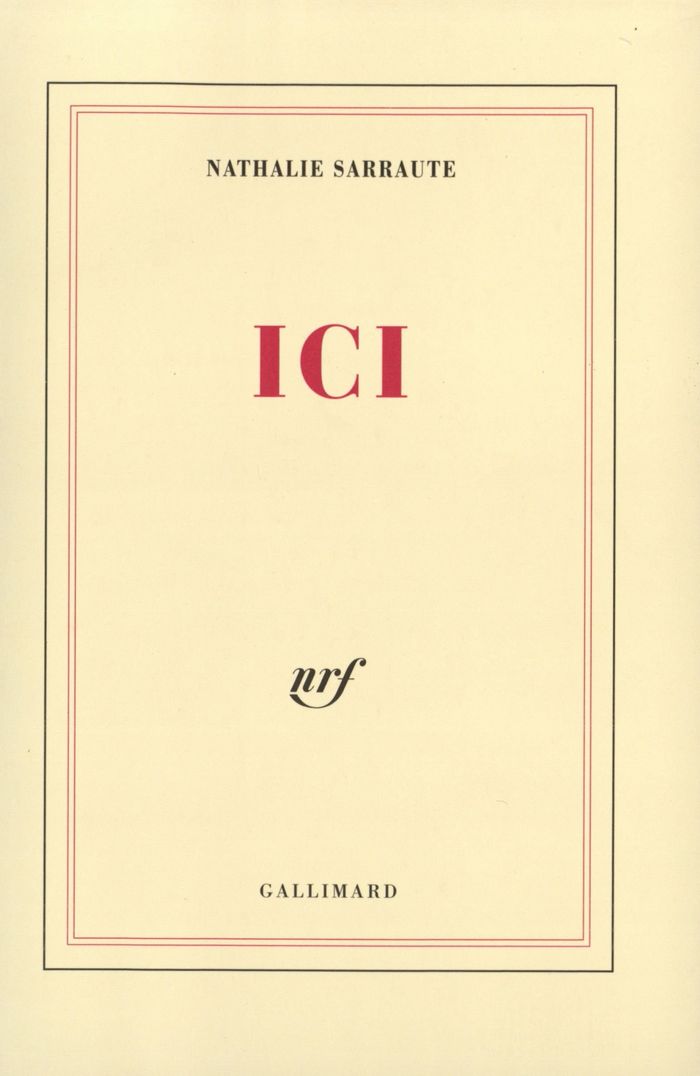 Couverture du livre « ICI » de Nathalie Sarraute, librairie Les Contes Infusés à Corte