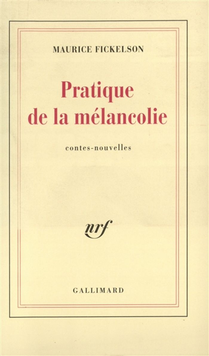 Couverture du livre « PRATIQUE DE LA MELANCOLIE » de Maurice Fickelson, librairie Les Contes Infusés à Corte