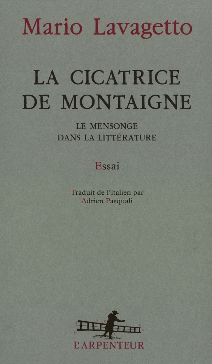 Couverture du livre « LA CICATRICE DE MONTAIGNE - LE MENSONGE DANS LA LITTERATURE » de Mario Lavagetto, librairie Les Contes Infusés à Corte