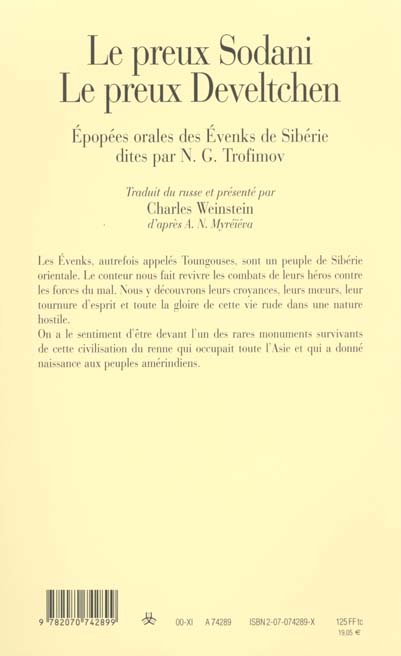 Quatrième de couverture de « LE PREUX SODANI - LE PREUX DEVELTCHEN - EPOPEES ORALES DES EVENKS DE SIBERIE DITES PAR N.G. TROFIMOV »