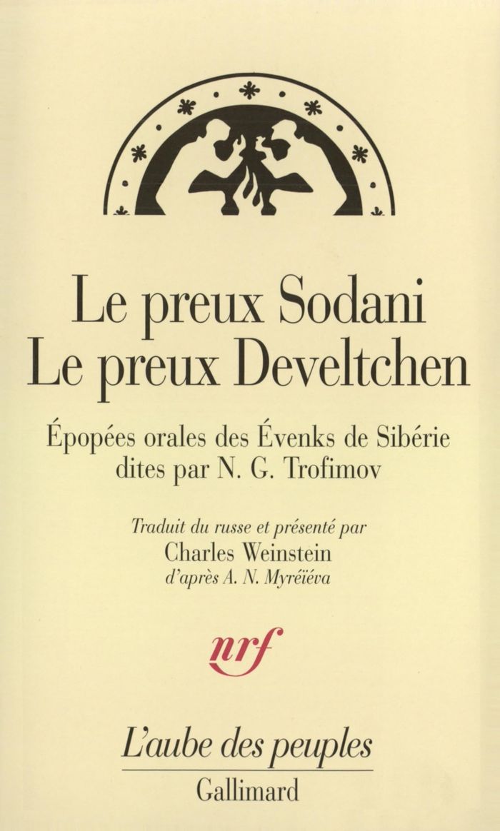 Couverture du livre « LE PREUX SODANI - LE PREUX DEVELTCHEN - EPOPEES ORALES DES EVENKS DE SIBERIE DITES PAR N.G. TROFIMOV » de Anonyme, librairie Les Contes Infusés à Corte