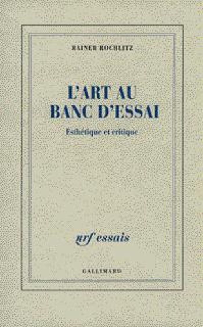 Couverture du livre « L'ART AU BANC D'ESSAI - ESTHETIQUE ET CRITIQUE » de Rainer Rochlitz, librairie Les Contes Infusés à Corte