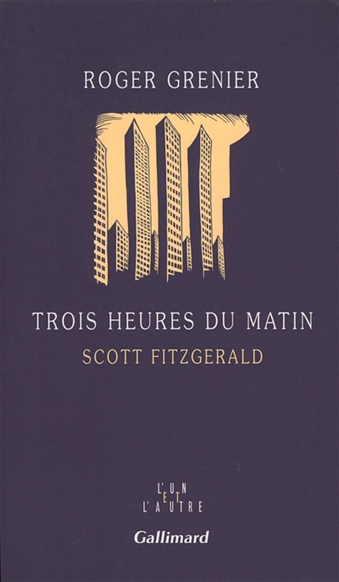 Couverture du livre « TROIS HEURES DU MATIN - SCOTT FITZGERALD » de Roger Grenier, librairie Les Contes Infusés à Corte
