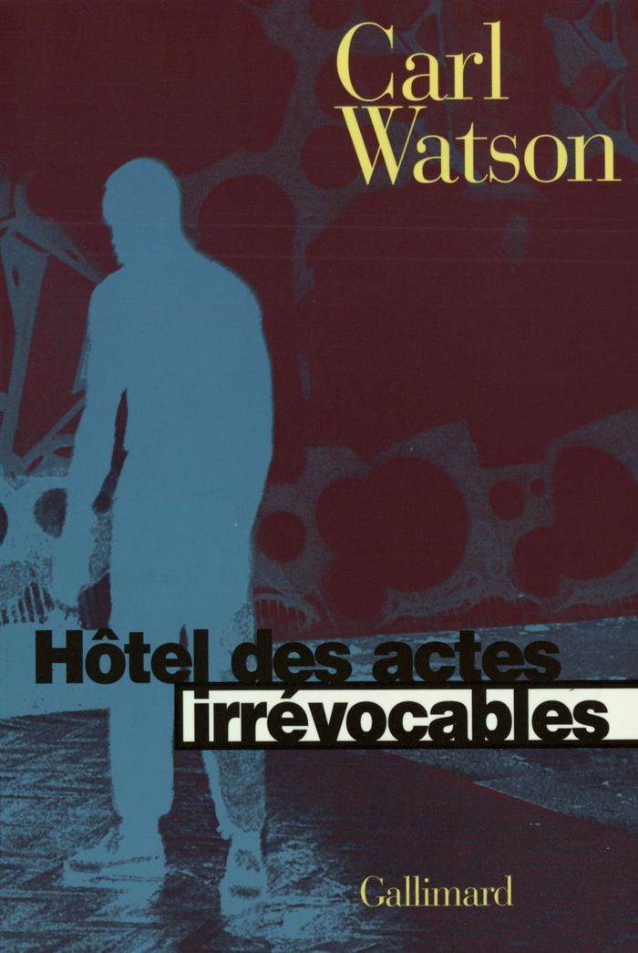 Couverture du livre « HOTEL DES ACTES IRREVOCABLES » de Carl Watson, librairie Les Contes Infusés à Corte