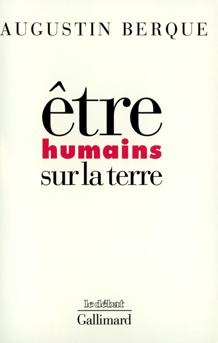Couverture du livre « ETRE HUMAINS SUR LA TERRE - PRINCIPES D'ETHIQUE DE L'ECOUMENE » de Augustin Berque, librairie Les Contes Infusés à Corte