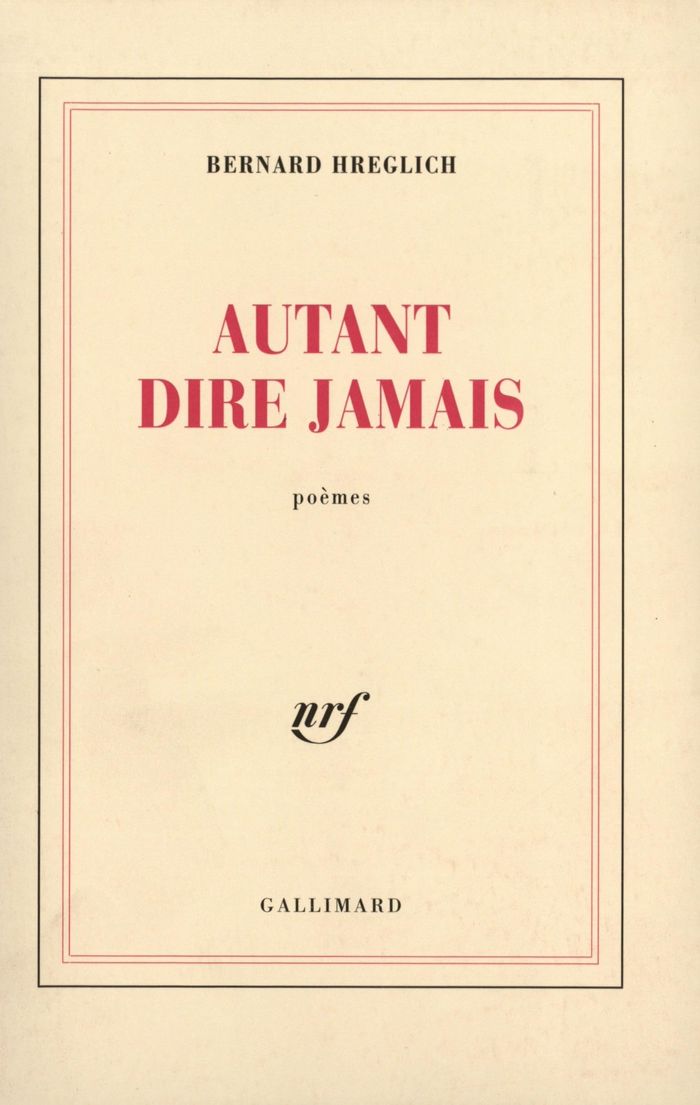 Couverture du livre « AUTANT DIRE JAMAIS » de Bernard Hreglich, librairie Les Contes Infusés à Corte